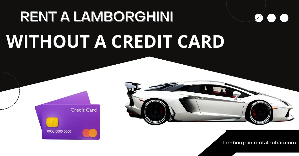 Rent a Lamborghini Without a Credit Card
