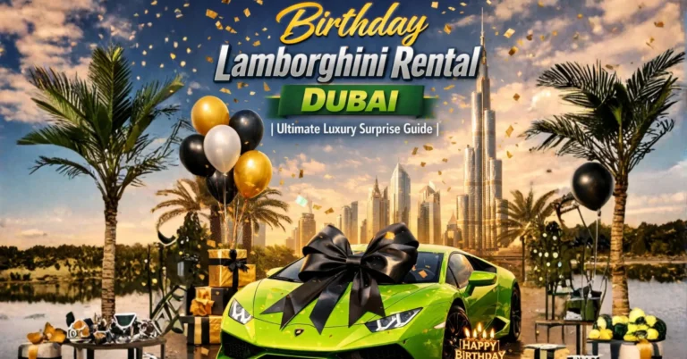 Birthday Lamborghini Rental Dubai | Ultimate Luxury Surprise Guide